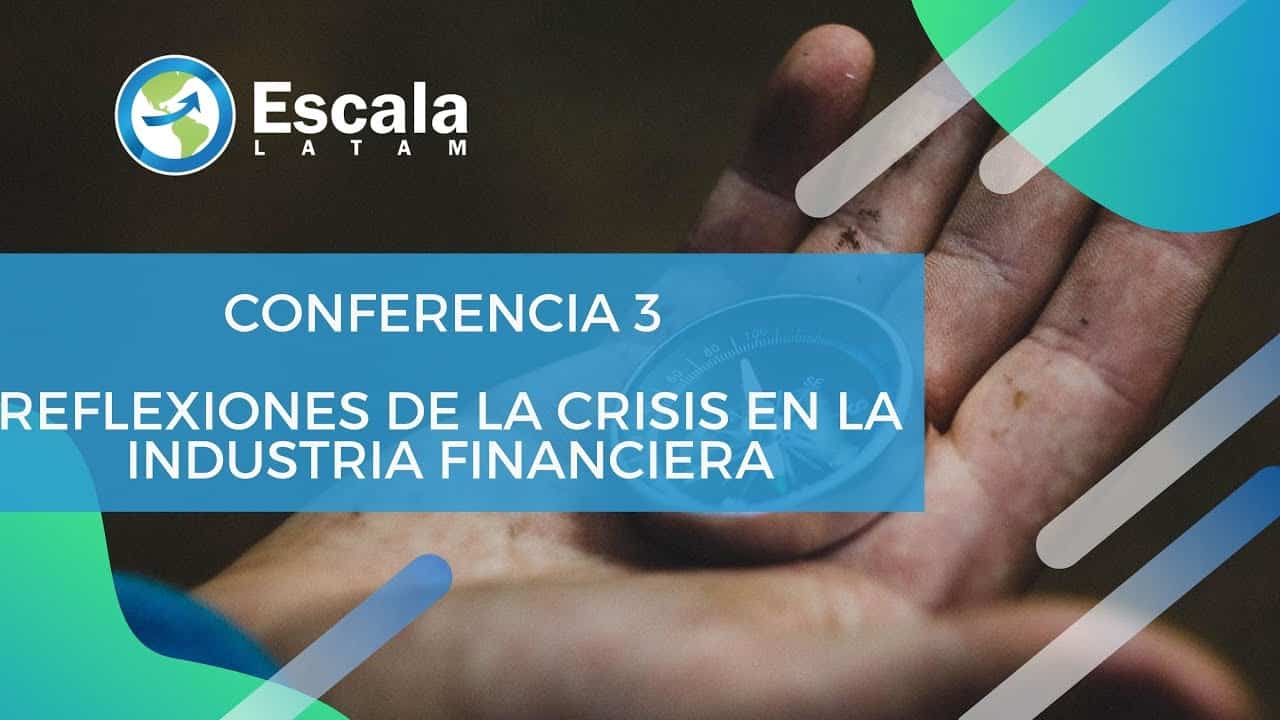 Conferencia 3 - Reflexiones de la Crisis en la Industria Financiera